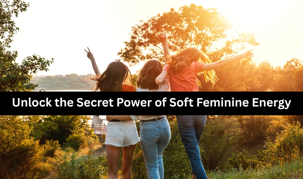 soft feminine energy